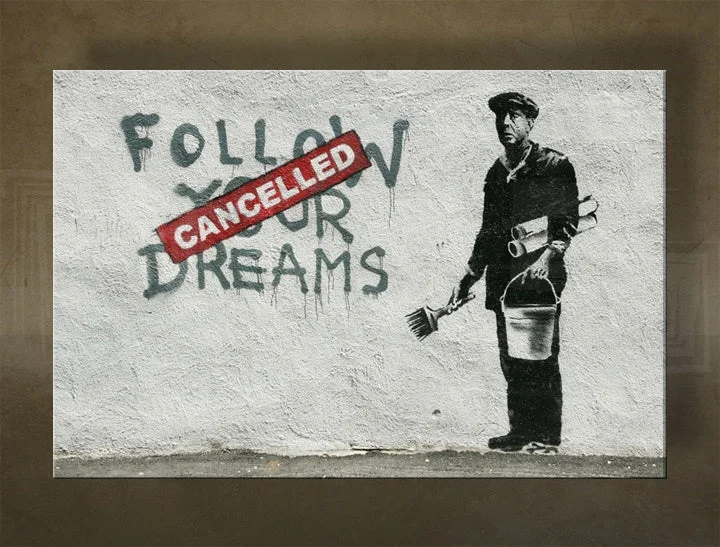 Obraz Banksy – Nasleduj svoje sny - Zrušené (Follow Your Dreams)